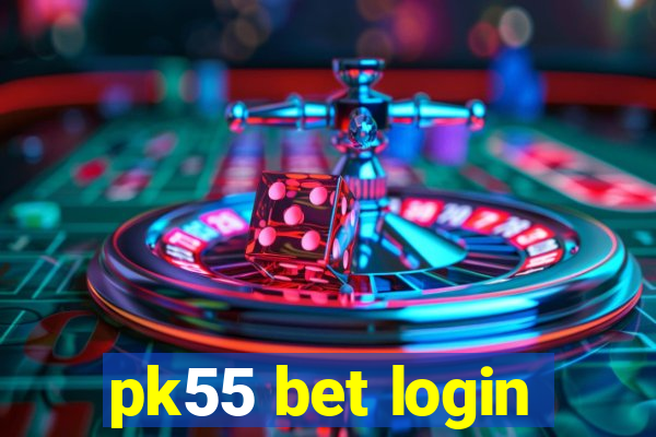 pk55 bet login